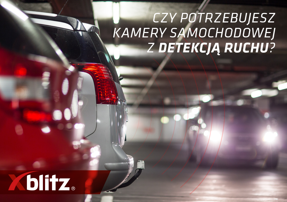 Czy potrzebujesz kamery samochodowej z detekcją ruchu?